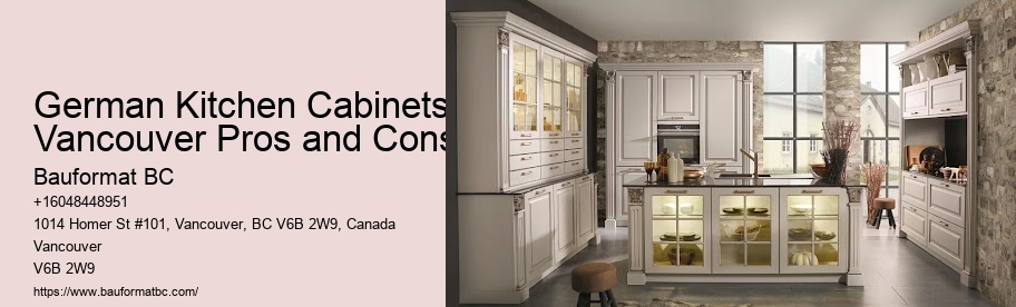 German Kitchen Cabinets Vancouver Pros and Cons